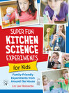 Cover image for Super Fun Kitchen Science Experiments for Kids